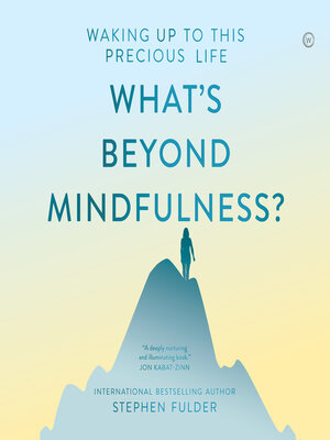 cover image of What's Beyond Mindfulness?